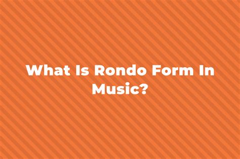 what is rondo form in music and how does it reflect the complexity of human emotions?